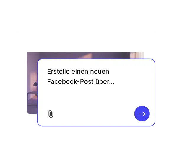 KI-Sozialmedienassistent sagt ‚Erstelle eine neue Facebook-Nachricht über…‘ mit einem Anhangssymbol und einem Senden-Pfeil, illustriert die automatisierte Facebook-Inhaltserstellung.